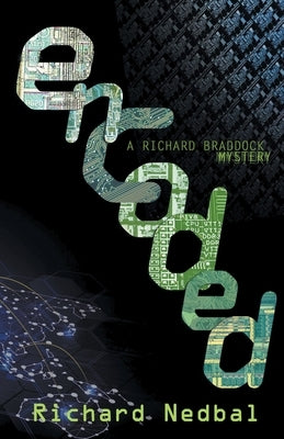 Encoded: A Richard Braddock Mystery by Nedbal, Richard