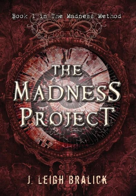 The Madness Project by Bralick, J. Leigh