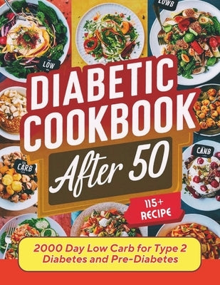 Diabetic Cookbook After 50: 2000 Day Low Carb 115+ Recipes for Type 2 Diabetes and Pre-Diabetes by Robinson, Daisy