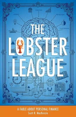 The Lobster League: A Fable About Personal Finance by MacKenzie, Scott R.