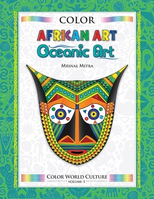 Color World Culture: African Art & Oceanic Art by Mitra, Swarna