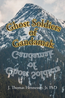 Ghost Soldiers of Gandamak by Hennessey, J. Thomas