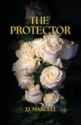 The Protector by Marcell, J. J.