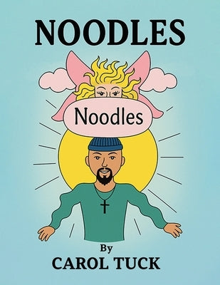 Noodles by Tuck, Carol