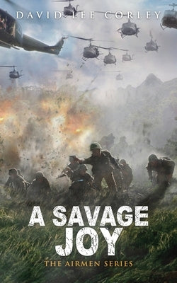A Savage Joy by Corley, David Lee