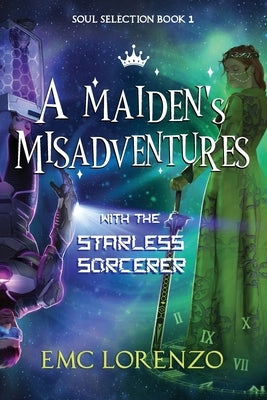 A Maiden's Misadventures with the Starless Sorcerer by Lorenzo, Emc