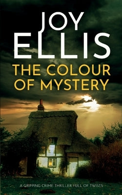 THE COLOUR OF MYSTERY a gripping crime thriller full of twists by Ellis, Joy
