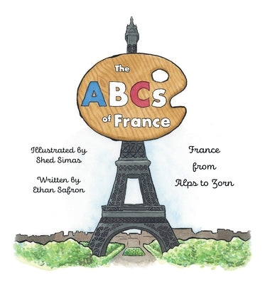 The ABCs of France: From Alps to Zorn by Safron, Ethan
