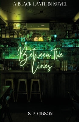 Between the Lines by Gibson, S. P.