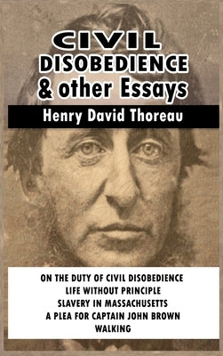 Civil Disobedience and Other Essays by Thoreau, Henry David