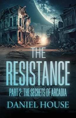 The Secrets of Arcadia by House, Daniel