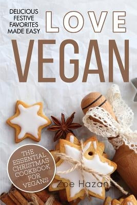 The Essential Christmas Cookbook for Vegans by Hazan, Zoe