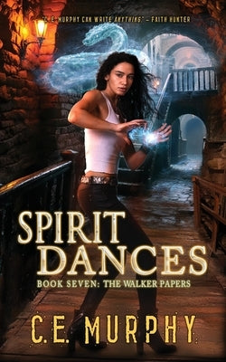 Spirit Dances by Murphy, C. E.