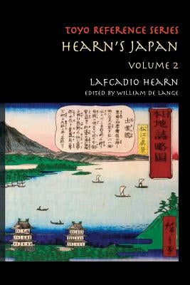 Hearn's Japan: Writings from a Mystical Country, Volume 2 by Hearn, Lafcadio