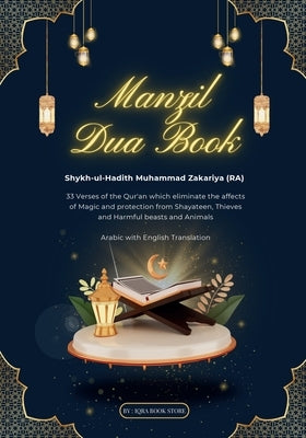 Manzil Dua Book: Arabic with English Translation - Protection and cure against Magic, Jinn, Shayateen, Witchcraft and other worldly troubles and calam by Zakariya Ra, Shykh-Ul-Hadith Muhammad