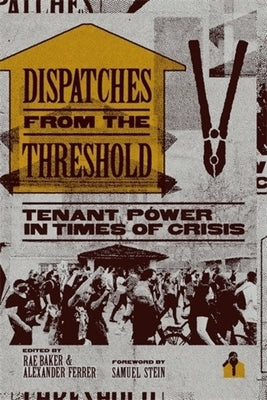 Dispatches from the Threshold: Tenant Power in Times of Crisis by Baker, Rae