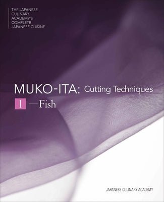 Mukoita I, Cutting Techniques: Fish by Japanese Culinary Academy