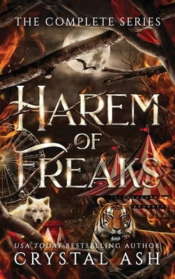 Harem of Freaks: The Complete Series by Ash, Crystal