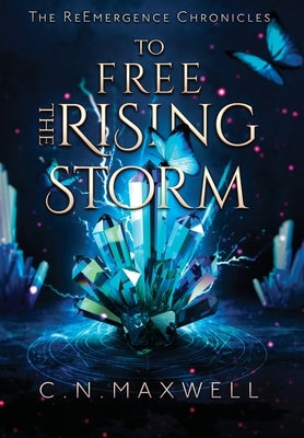 To Free the Rising Storm by Maxwell, C. N.