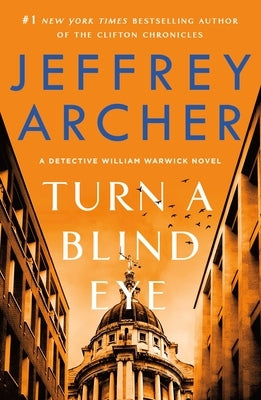 Turn a Blind Eye: A Detective William Warwick Novel by Archer, Jeffrey