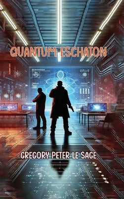 Quantum Eschaton by Le Sage, Gregory P.