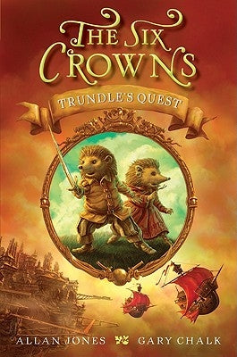 The Six Crowns: Trundle's Quest by Jones, Allan