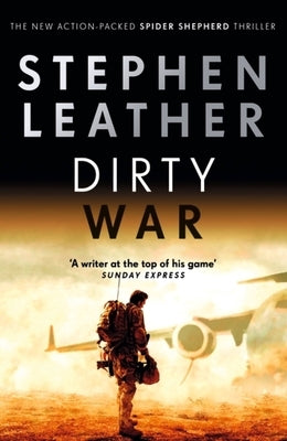 Dirty War: The 19th Spider Shepherd Thriller by Leather, Stephen