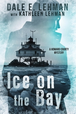 Ice on the Bay by Lehman, Dale E.