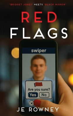 Red Flags: Bridget Jones meets Black Mirror by Rowney, J. E.