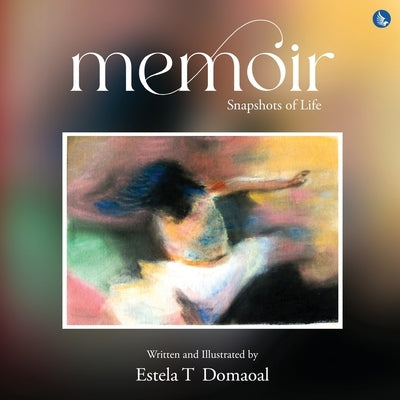 Memoir - Snapshots of Life by Domaoal, Estela T.