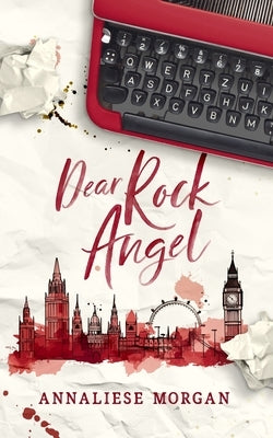 Dear Rock Angel by Morgan, Annaliese
