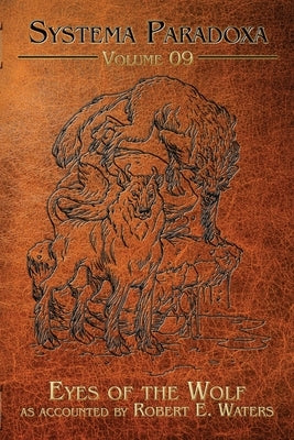 Eyes of the Wolf: A Tale of El Cadejo by Waters, Robert E.