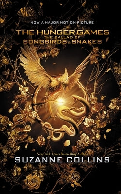 The Ballad of Songbirds and Snakes: A Hunger Games Novel by Collins, Suzanne