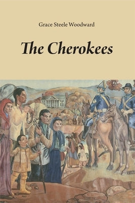 The Cherokees, Volume 65 by Woodward, Grace Steele