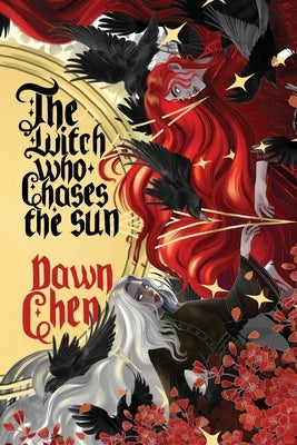 The Witch Who Chases the Sun by Chen, Dawn