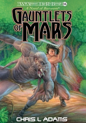 Gauntlets of Mars: A Novel of Barsoom (The Wild Adventures of Edgar Rice Burroughs 14) by Adams, Chris L.