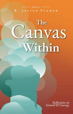 The Canvas Within by Flamer, K. Julian