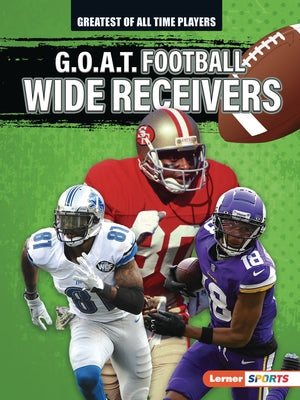 G.O.A.T. Football Wide Receivers by Anderson, Josh