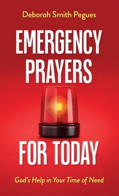 Emergency Prayers for Today: God's Help in Your Time of Need by Pegues, Deborah Smith