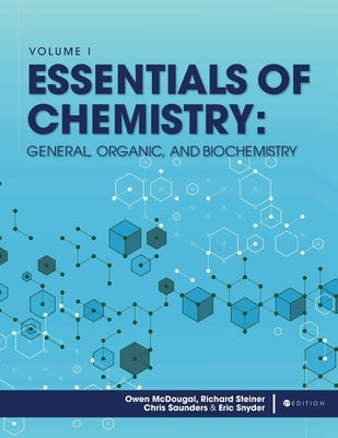 Essentials of Chemistry: General, Organic, and Biochemistry, Volume I by McDougal, Owen