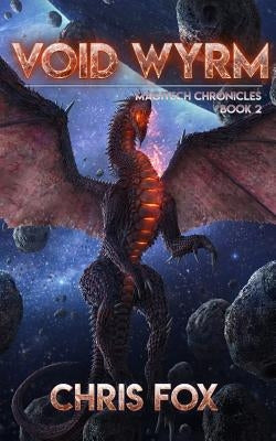 Void Wyrm: Magitech Chronicles Book 2 by Fox, Chris