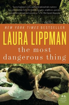 The Most Dangerous Thing by Lippman, Laura