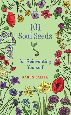 101 Soul Seeds for Reinventing Yourself by Salita, Karen