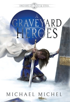 A Graveyard For Heroes by Michel, Michael