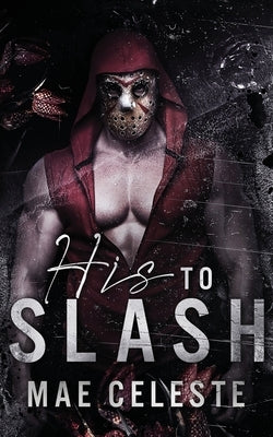 His to Slash by Celeste, Mae
