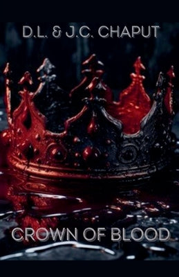 The Crown of Blood by Chaput, J. C.