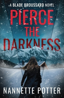 Pierce the Darkness by Potter, Nannette