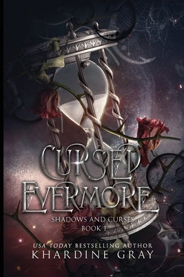 Cursed Evermore: A Dark Fantasy Romance by Gray, Khardine