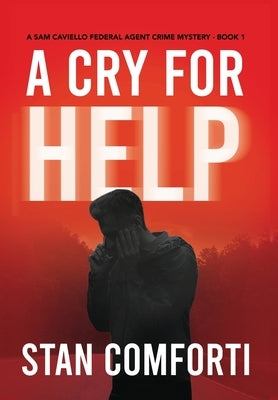 A Cry for Help: A Riveting, Page-turning Serial Killer Crime Thriller by Comforti, Stan