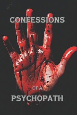 Confessions of a Psychopath by Kidwell, Michael Patrick